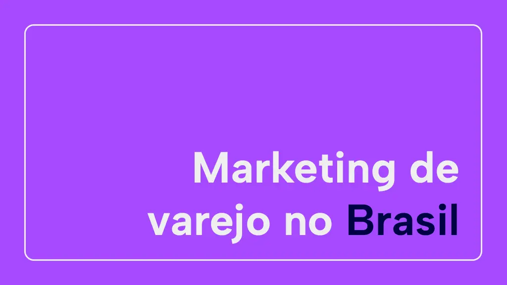 Marketing de Varejo já é realidade no Brasil