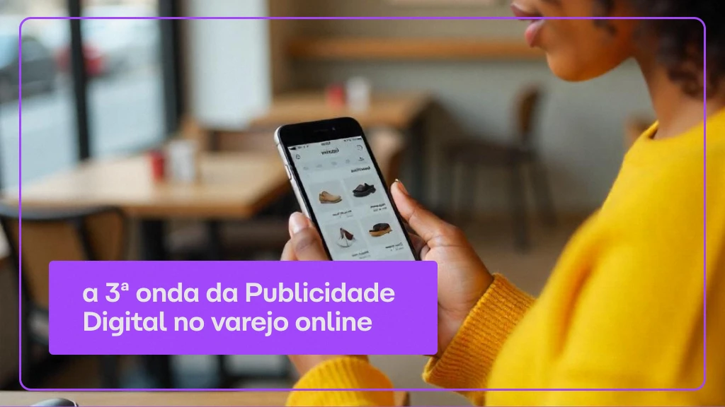 Qual a 3ª onda da Publicidade Digital